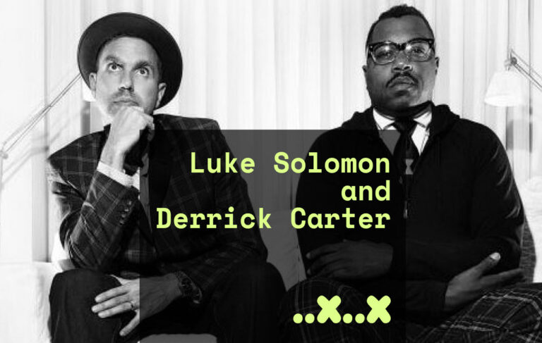 Luke Solomon and Derrick Carter